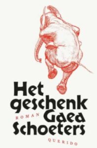 HET GESCHENK van Gaea Schoeters Over olifanten in Berlijn en een telefoontje van de President van Botswana. 